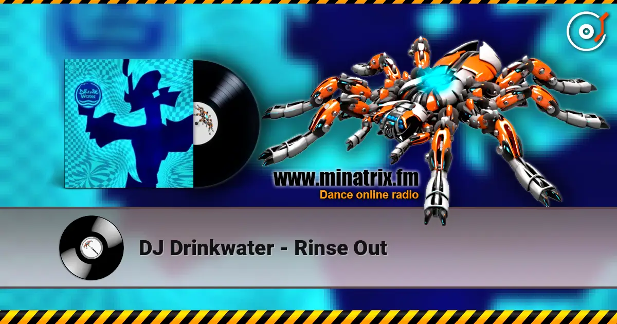 DJ Drinkwater - Rinse Out online in hoher Qualität hören | Minatrix.FM