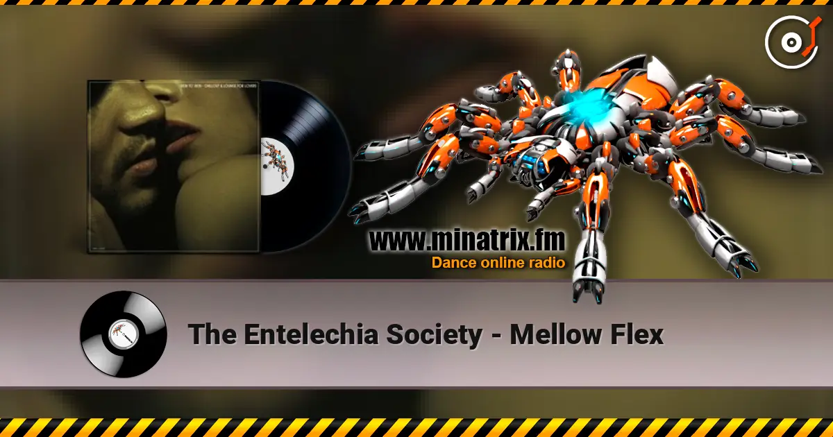 The Entelechia Society - Mellow Flex online in hoher Qualität hören | Minatrix.FM