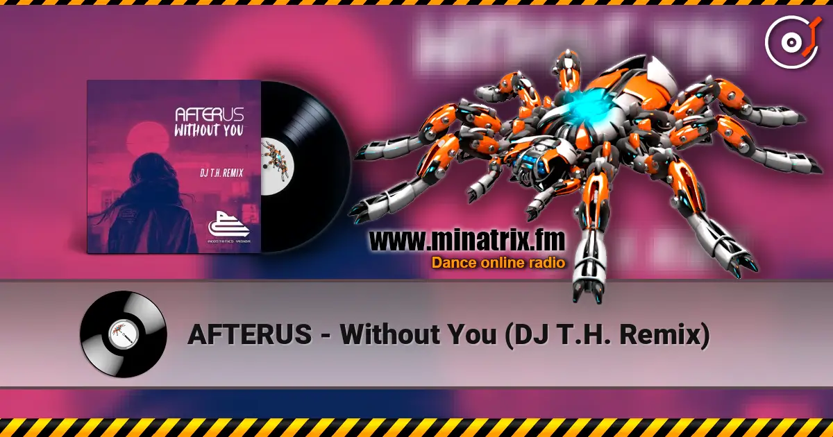 AFTERUS - Without You (DJ T.H. Remix) online in hoher Qualität hören | Minatrix.FM