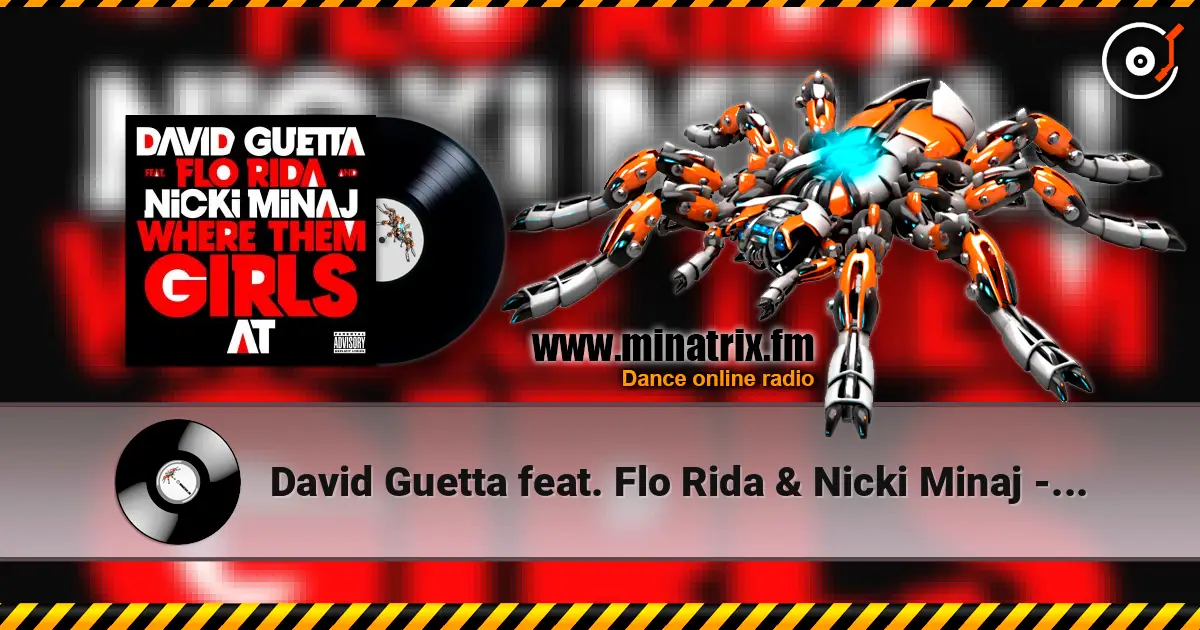 David Guetta feat. Flo Rida & Nicki Minaj - Where Them Girls At (Radio Edit) online in hoher Qualität hören | Minatrix.FM