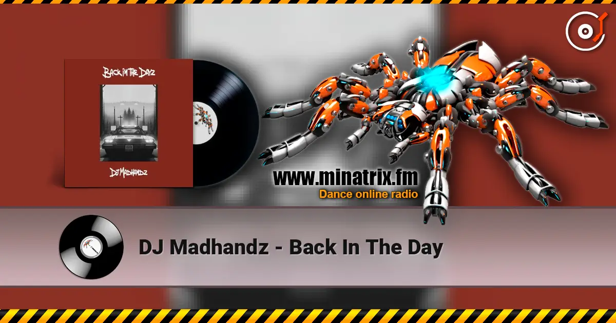 DJ Madhandz - Back In The Day online in hoher Qualität hören | Minatrix.FM