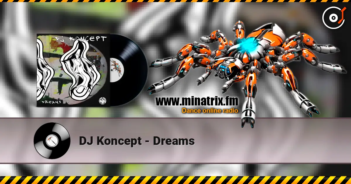 DJ Koncept - Dreams online in hoher Qualität hören | Minatrix.FM