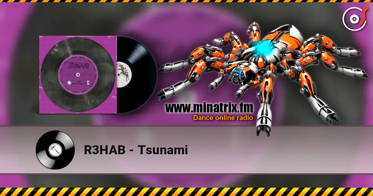 R3HAB - Tsunami online in hoher Qualität hören | Minatrix.FM