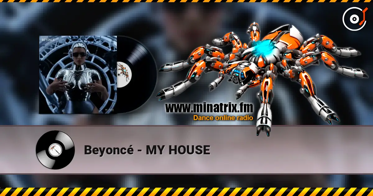 Beyoncé - MY HOUSE online in hoher Qualität hören | Minatrix.FM