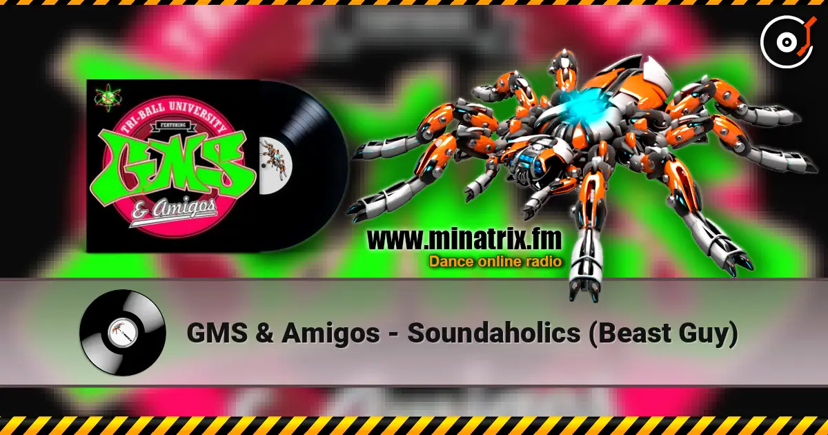 GMS & Amigos - Soundaholics (Beast Guy) online in hoher Qualität hören | Minatrix.FM