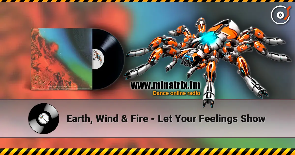 Earth, Wind & Fire - Let Your Feelings Show online in hoher Qualität hören | Minatrix.FM