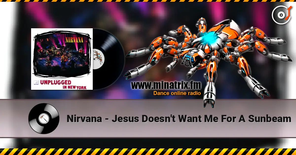 Nirvana - Jesus Doesn't Want Me For A Sunbeam online in hoher Qualität hören | Minatrix.FM