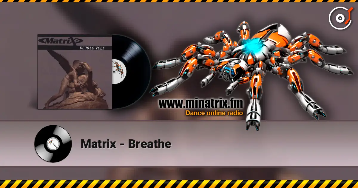 Matrix - Breathe online in hoher Qualität hören | Minatrix.FM