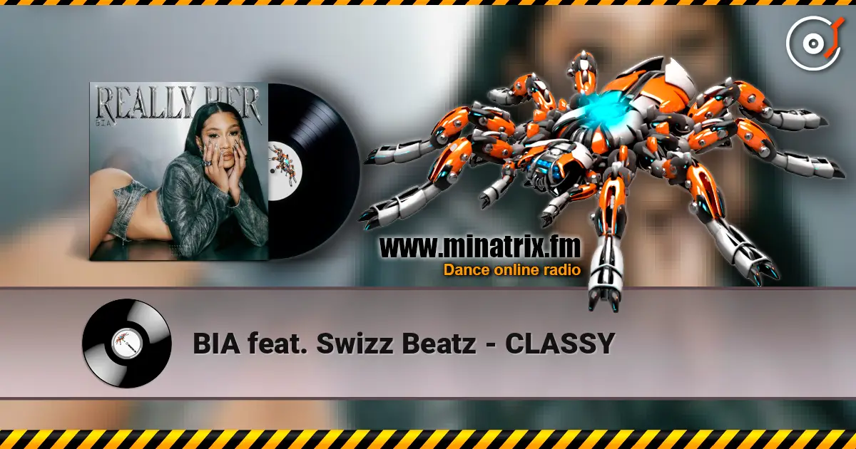 BIA feat. Swizz Beatz - CLASSY online in hoher Qualität hören | Minatrix.FM