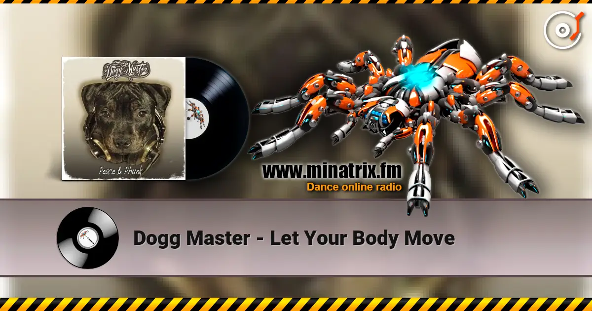 Dogg Master - Let Your Body Move online in hoher Qualität hören | Minatrix.FM