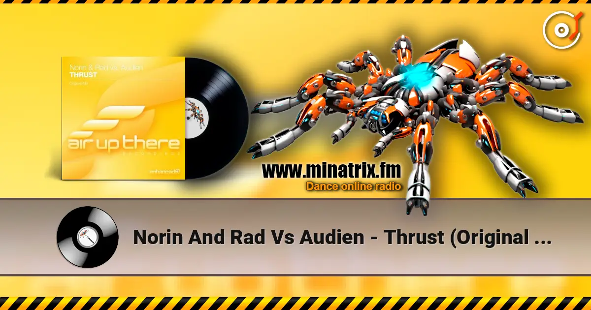 Norin And Rad Vs Audien - Thrust (Original Mix) online in hoher Qualität hören | Minatrix.FM