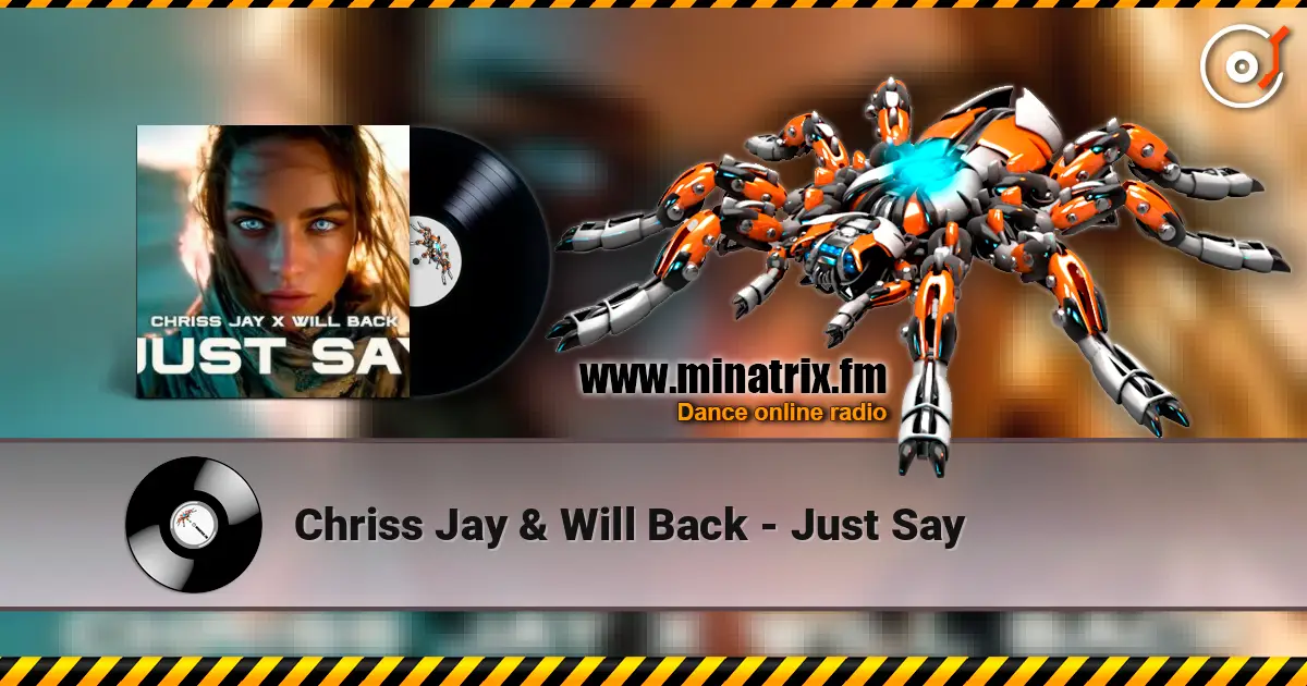 Chriss Jay & Will Back - Just Say online in hoher Qualität hören | Minatrix.FM