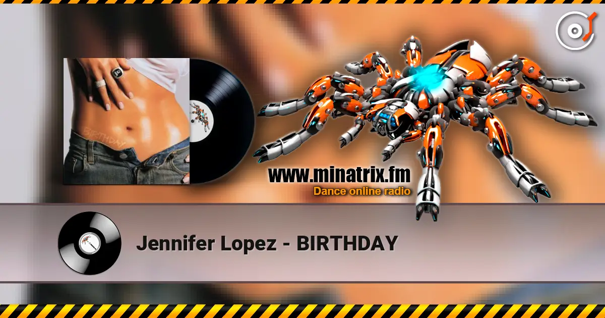 Jennifer Lopez - BIRTHDAY online in hoher Qualität hören | Minatrix.FM