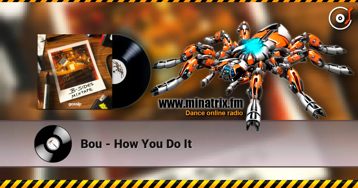 Bou - How You Do It online in hoher Qualität hören | Minatrix.FM