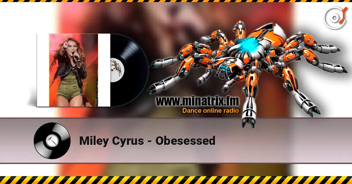 Miley Cyrus - Obesessed online in hoher Qualität hören | Minatrix.FM