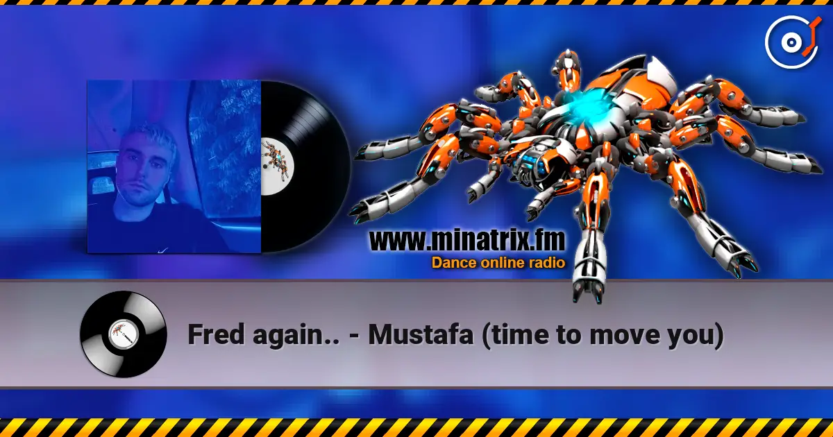 Fred again.. - Mustafa (time to move you) online in hoher Qualität hören | Minatrix.FM