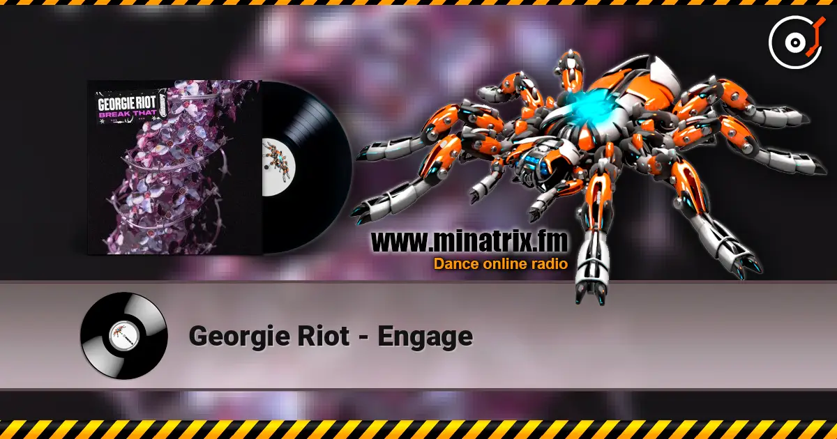Georgie Riot - Engage online in hoher Qualität hören | Minatrix.FM