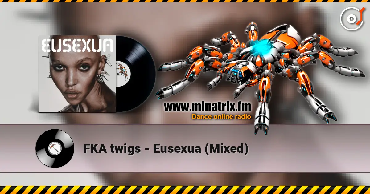FKA twigs - Eusexua (Mixed) online in hoher Qualität hören | Minatrix.FM