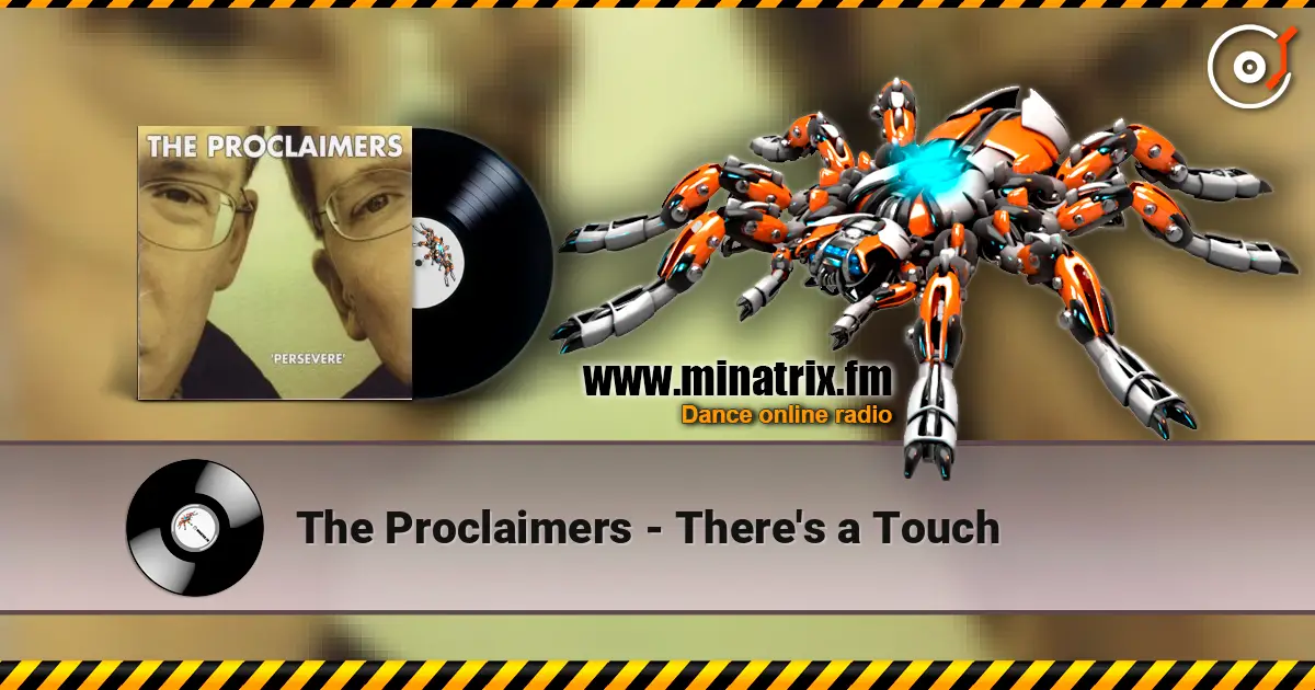 The Proclaimers - There's a Touch online in hoher Qualität hören | Minatrix.FM
