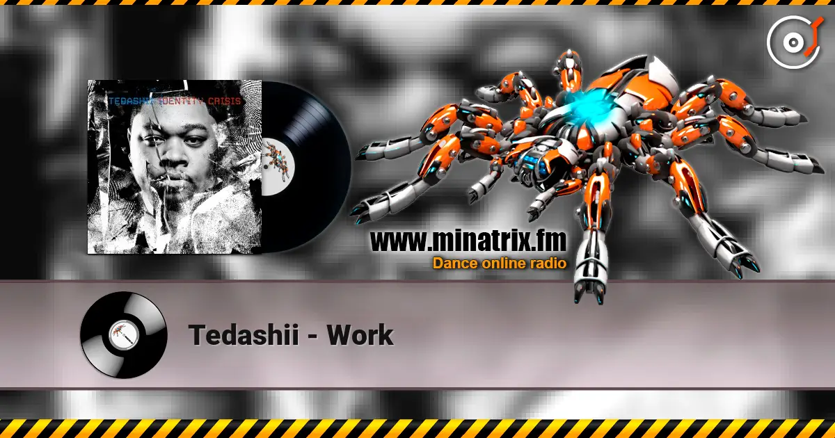 Tedashii - Work online in hoher Qualität hören | Minatrix.FM