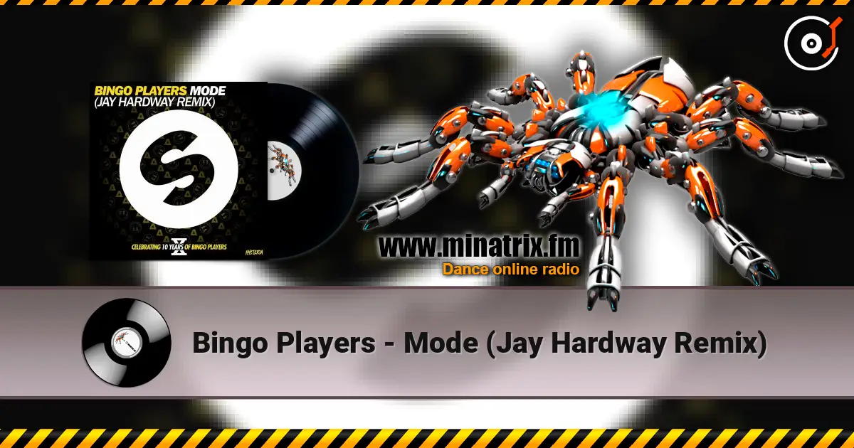 Bingo Players - Mode (Jay Hardway Remix) online in hoher Qualität hören | Minatrix.FM