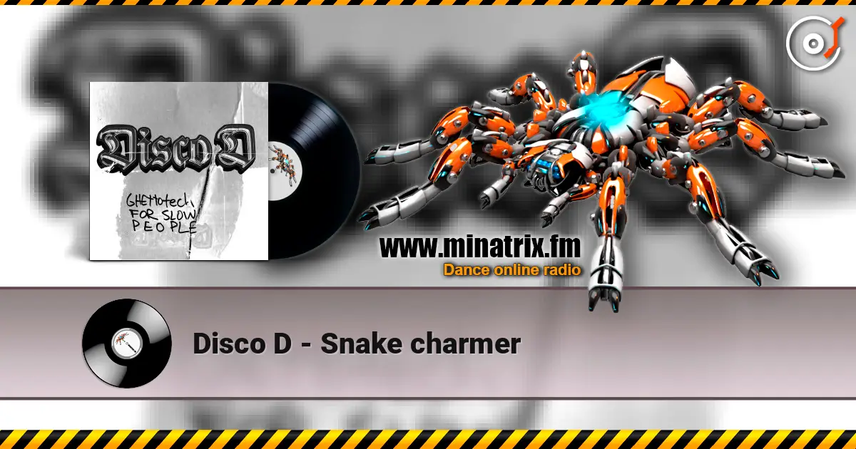 Disco D - Snake charmer online in hoher Qualität hören | Minatrix.FM