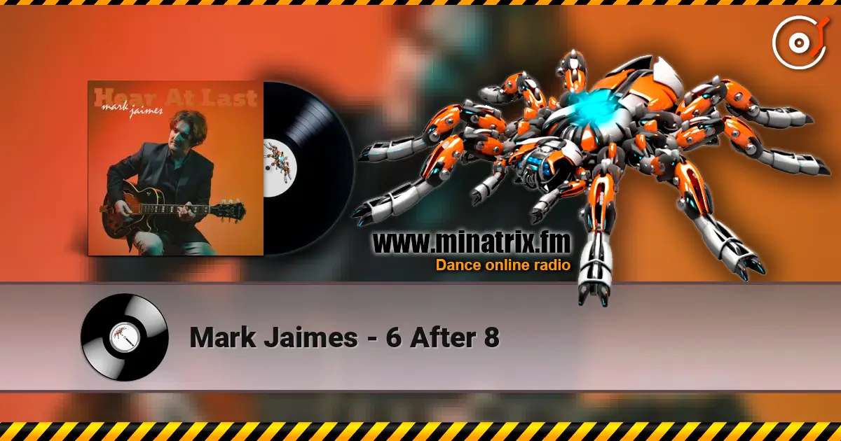 Mark Jaimes - 6 After 8 online in hoher Qualität hören | Minatrix.FM