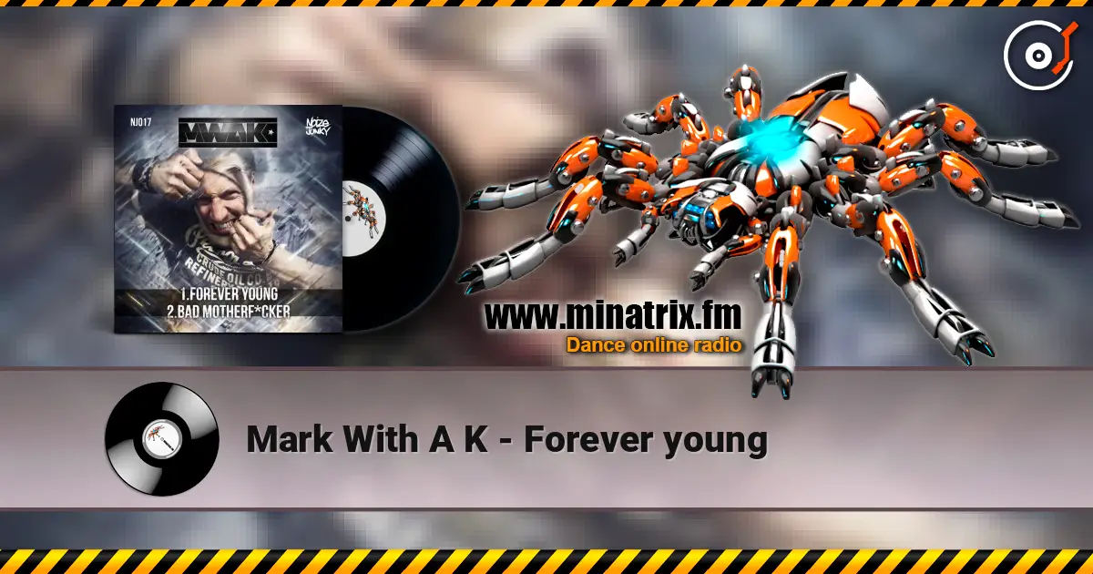Mark With A K - Forever young online in hoher Qualität hören | Minatrix.FM