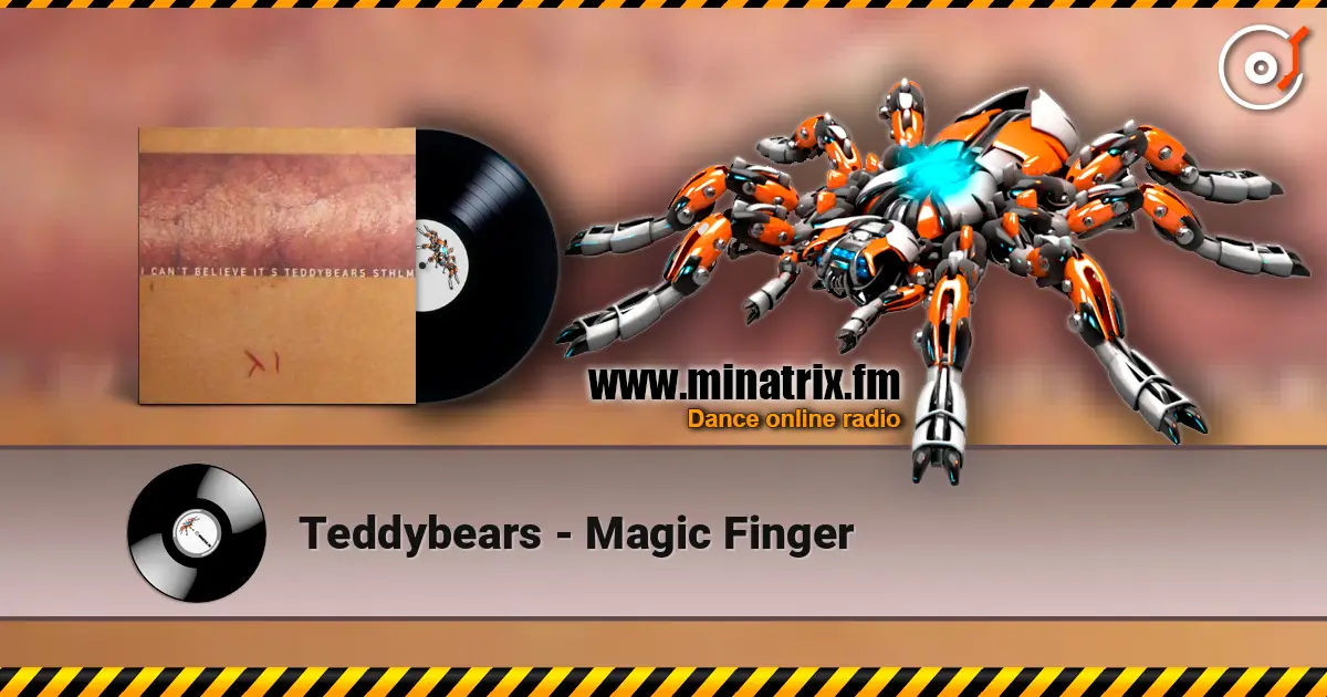 Teddybears - Magic Finger online in hoher Qualität hören | Minatrix.FM
