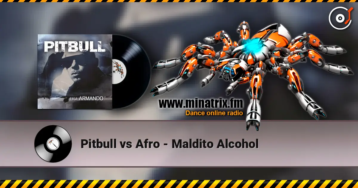 Pitbull vs Afro - Maldito Alcohol online in hoher Qualität hören | Minatrix.FM