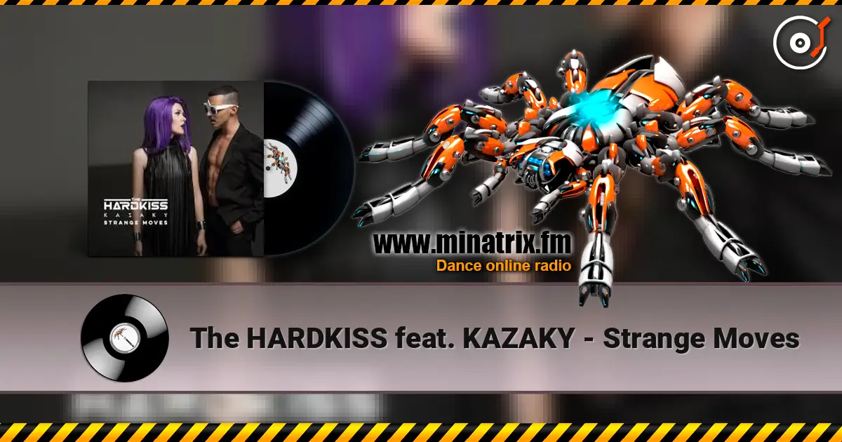 The HARDKISS feat. KAZAKY - Strange Moves online in hoher Qualität hören | Minatrix.FM