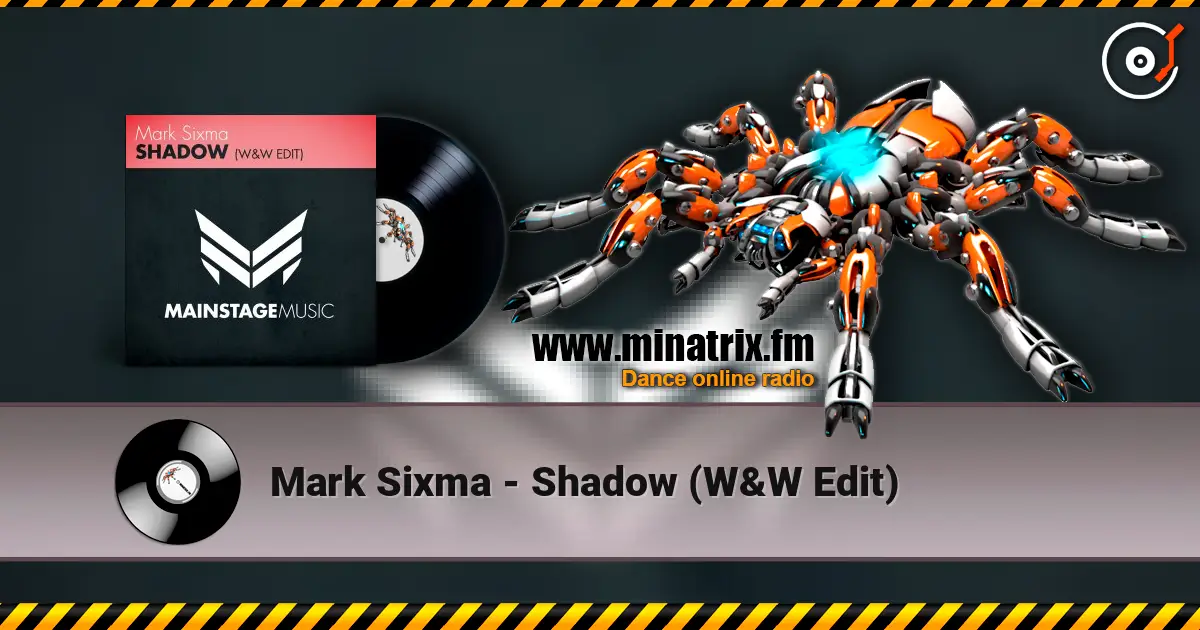 Mark Sixma - Shadow (W&W Edit) online in hoher Qualität hören | Minatrix.FM
