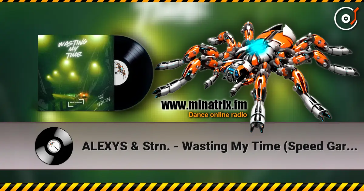ALEXYS & Strn. - Wasting My Time (Speed Garage) online in hoher Qualität hören | Minatrix.FM