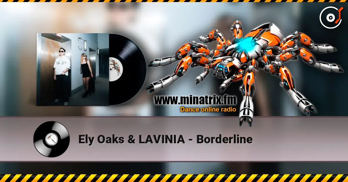 Ely Oaks & LAVINIA - Borderline online in hoher Qualität hören | Minatrix.FM