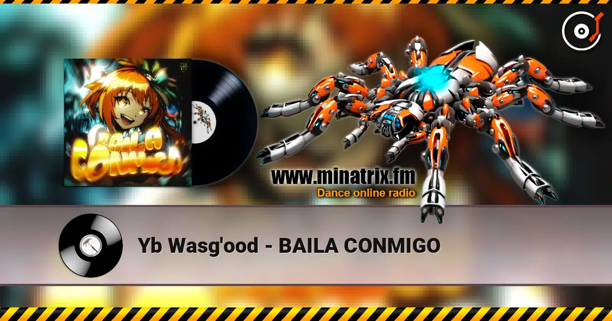 Yb Wasg'ood - BAILA CONMIGO online in hoher Qualität hören | Minatrix.FM