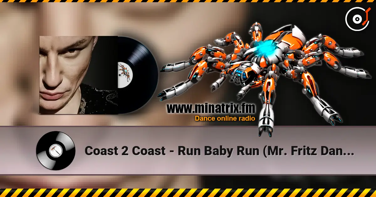 Coast 2 Coast - Run Baby Run (Mr. Fritz Dance Mix) online in hoher Qualität hören | Minatrix.FM
