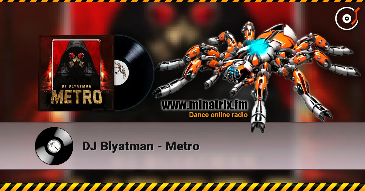 DJ Blyatman - Metro online in hoher Qualität hören | Minatrix.FM
