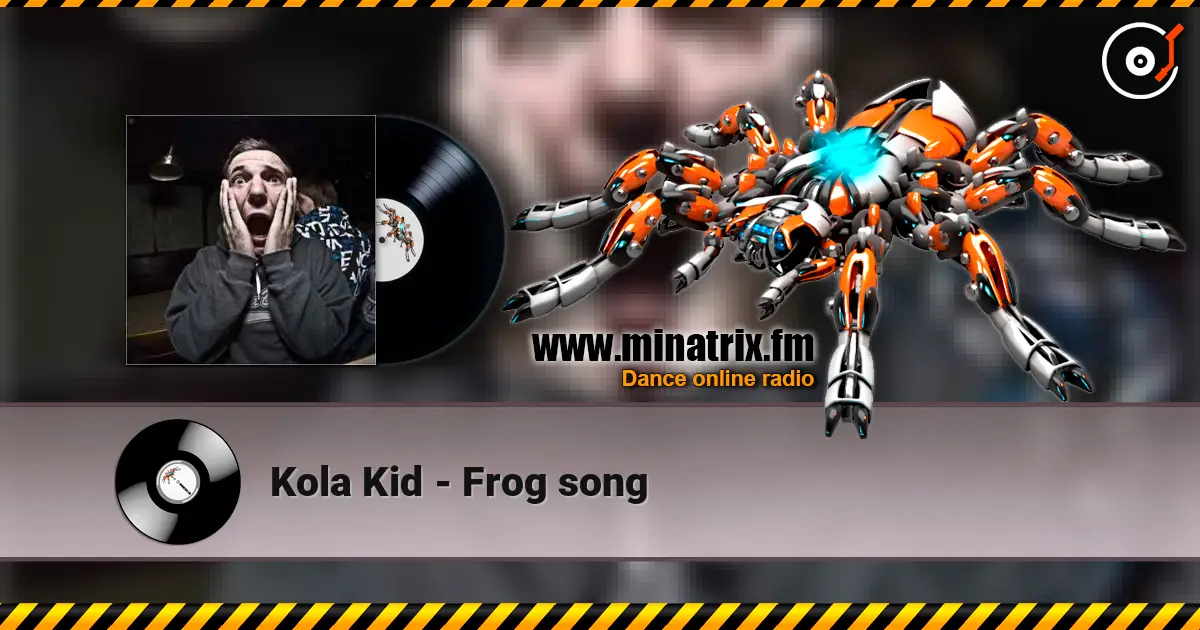 Kola Kid - Frog song online in hoher Qualität hören | Minatrix.FM