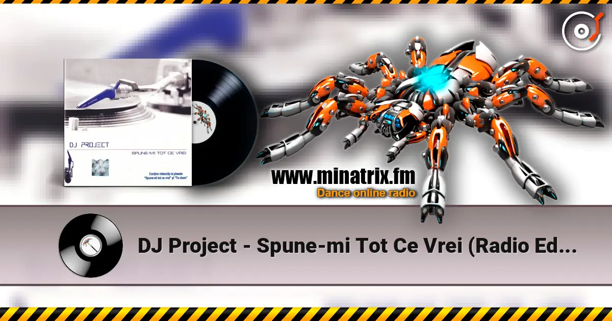DJ Project - Spune-mi Tot Ce Vrei (Radio Edit) online in hoher Qualität hören | Minatrix.FM