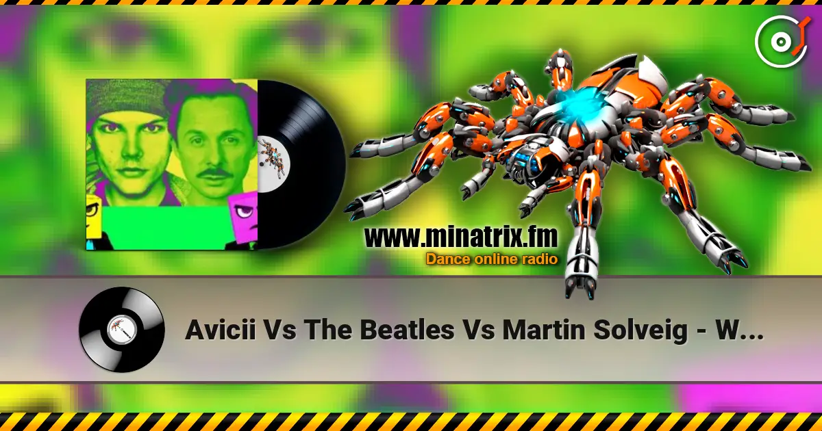 Avicii Vs The Beatles Vs Martin Solveig - Without You Vs Twist and Shout online in hoher Qualität hören | Minatrix.FM