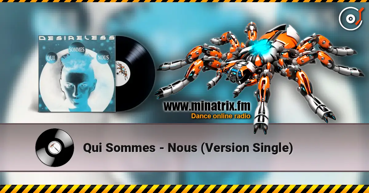 Qui Sommes - Nous (Version Single) online in hoher Qualität hören | Minatrix.FM
