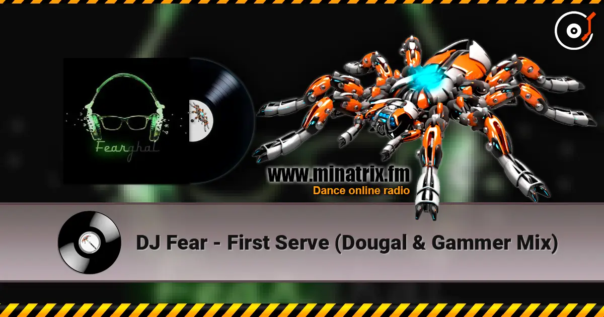 DJ Fear - First Serve (Dougal & Gammer Mix) online in hoher Qualität hören | Minatrix.FM