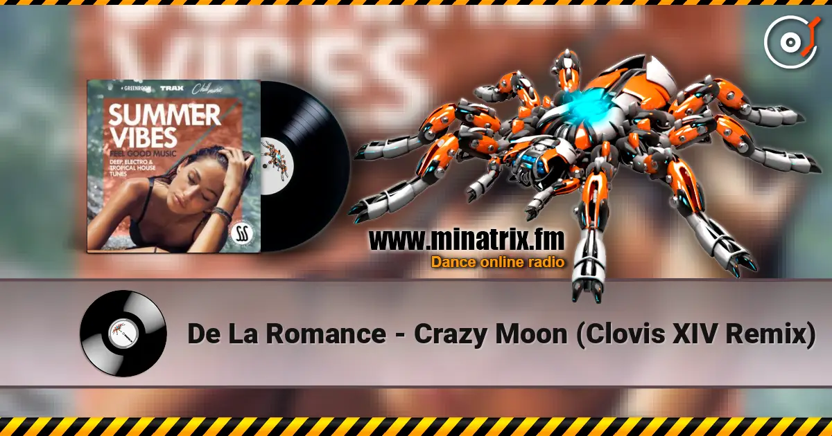 De La Romance - Crazy Moon (Clovis XIV Remix) online in hoher Qualität hören | Minatrix.FM