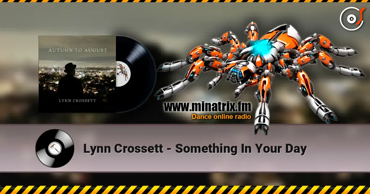 Lynn Crossett - Something In Your Day online in hoher Qualität hören | Minatrix.FM