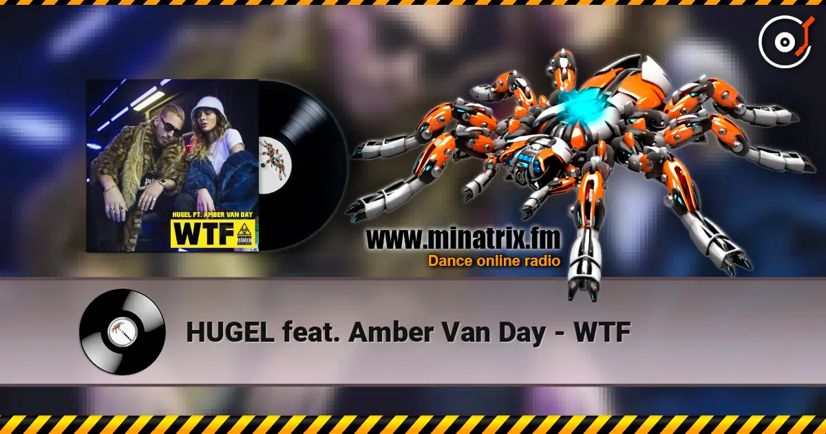 HUGEL feat. Amber Van Day - WTF online in hoher Qualität hören | Minatrix.FM