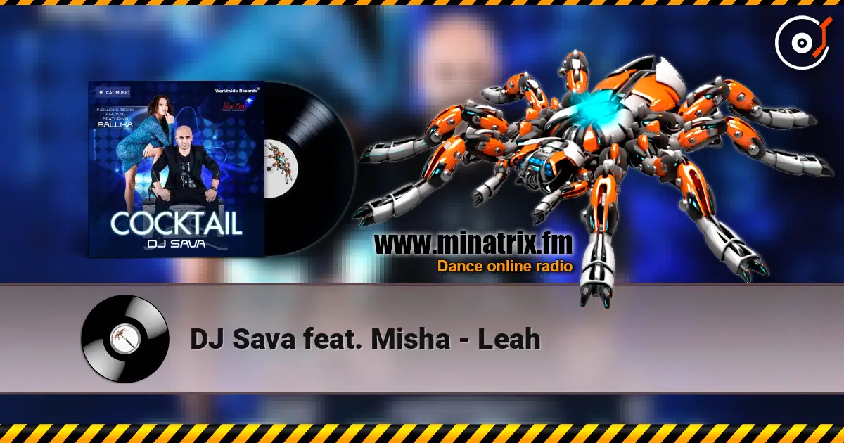 DJ Sava feat. Misha - Leah online in hoher Qualität hören | Minatrix.FM