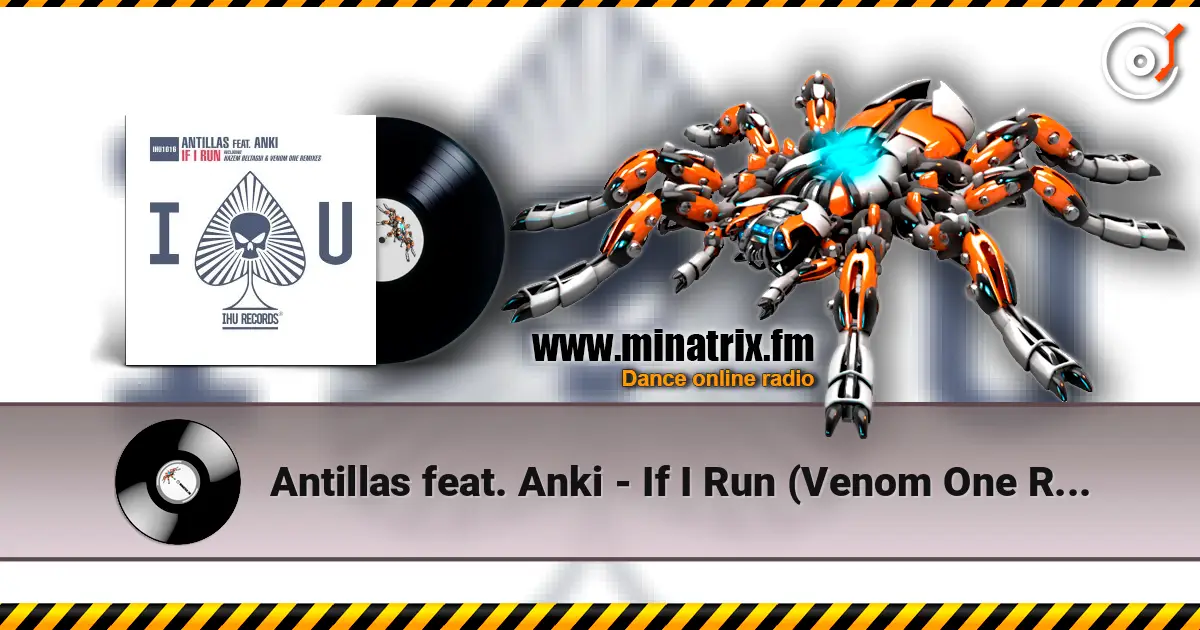Antillas feat. Anki - If I Run (Venom One Remix) online in hoher Qualität hören | Minatrix.FM