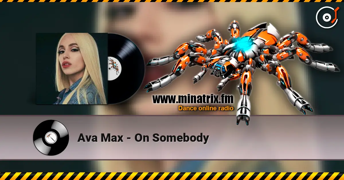 Ava Max - On Somebody online in hoher Qualität hören | Minatrix.FM