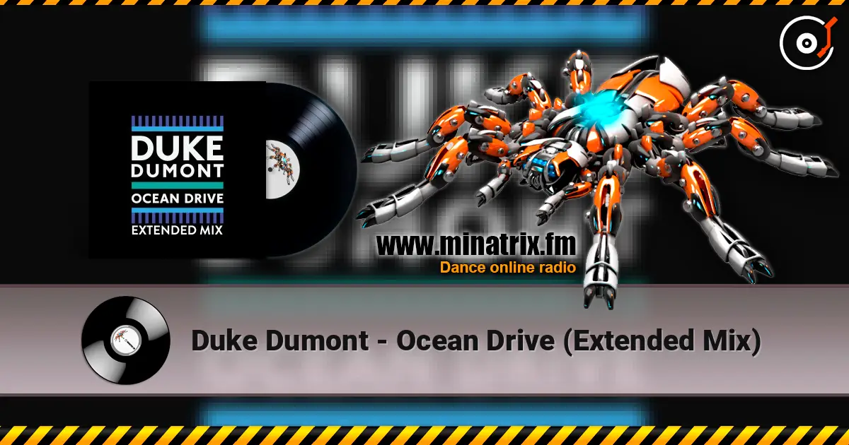 Duke Dumont - Ocean Drive (Extended Mix) online in hoher Qualität hören | Minatrix.FM