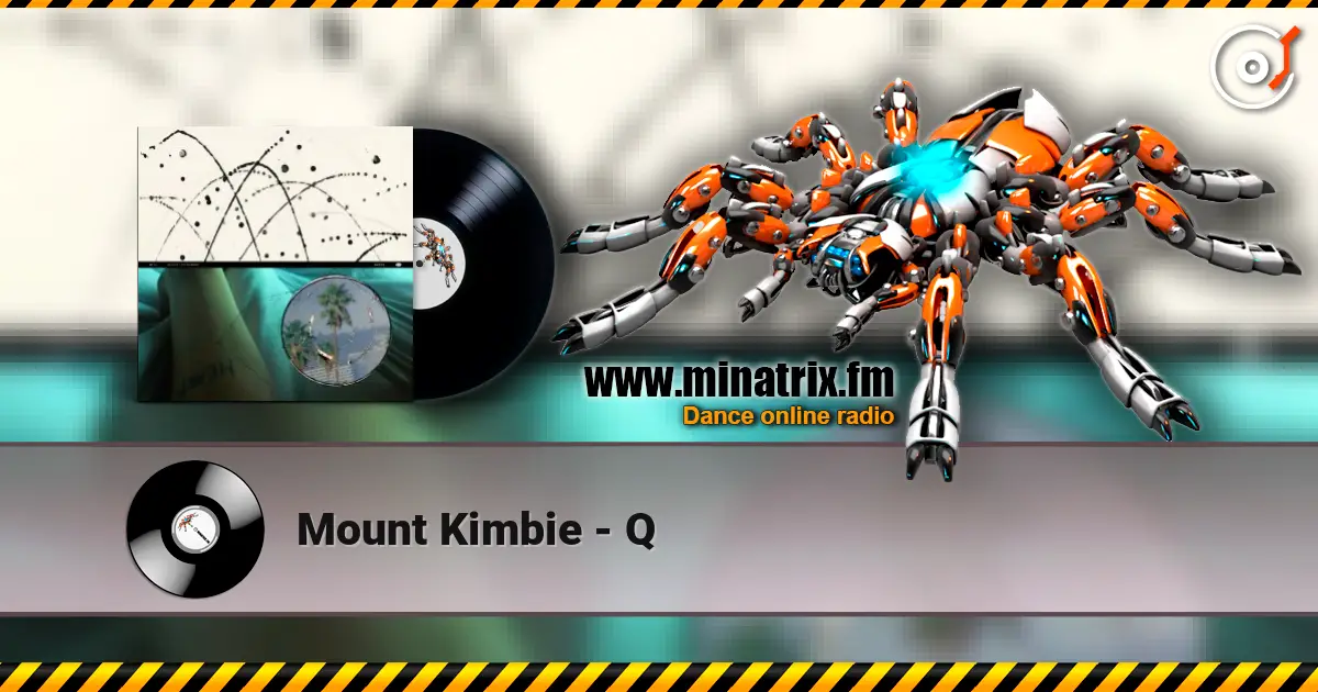Mount Kimbie - Q online in hoher Qualität hören | Minatrix.FM